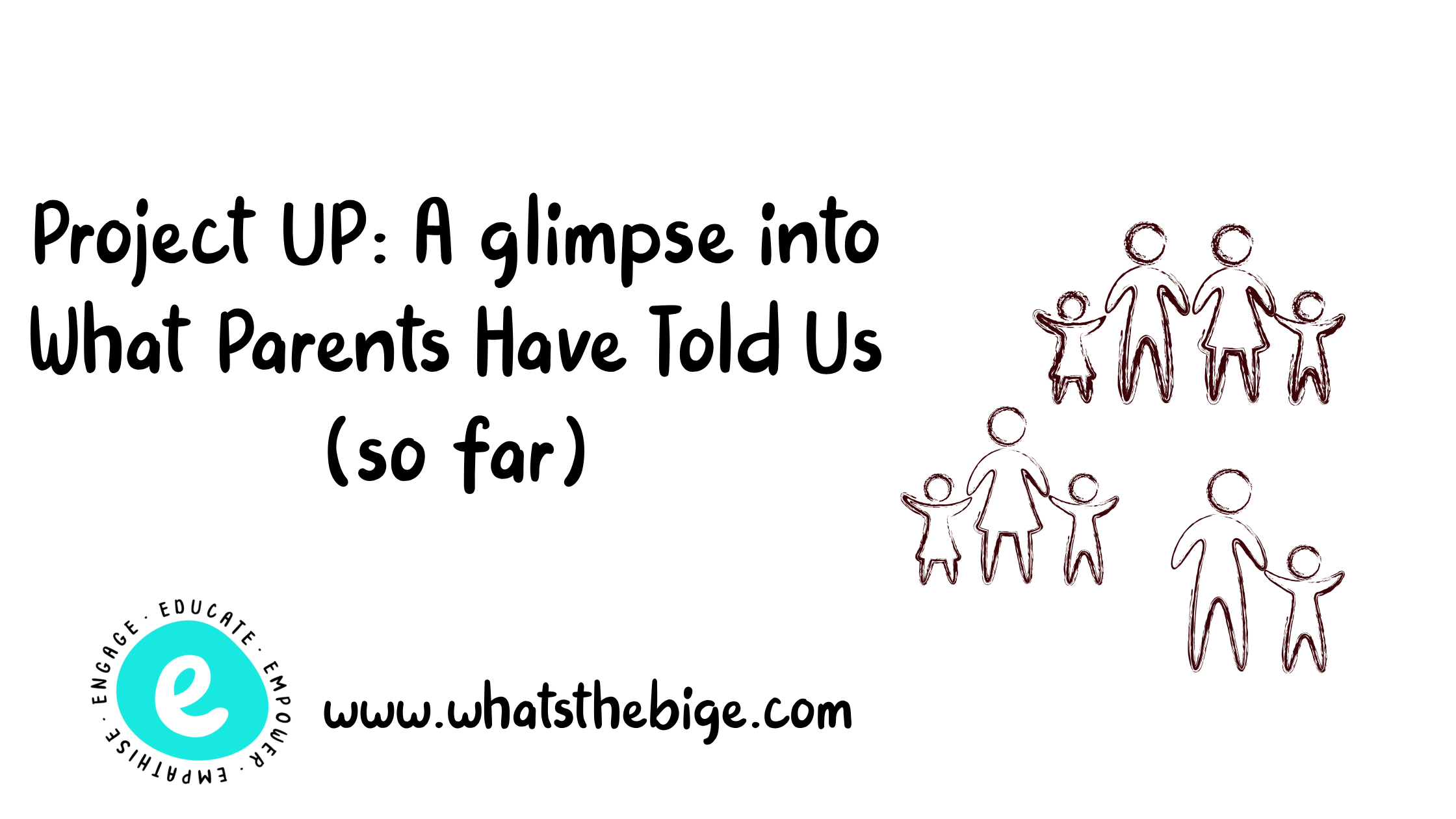 Project UP: A glimpse into What Parents Have Told Us (so far)