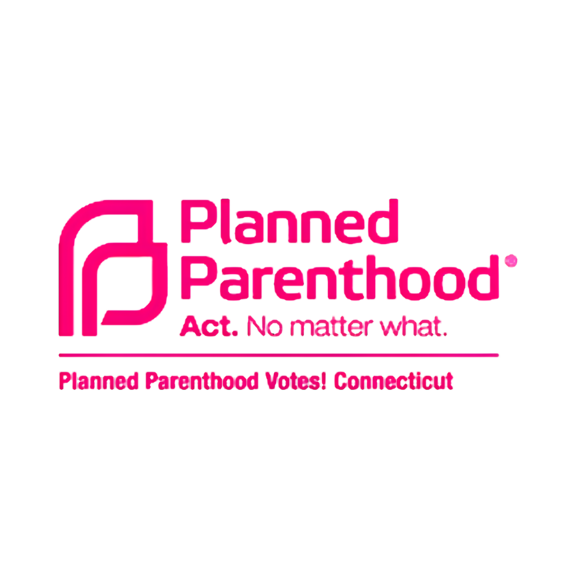 Planned Parenthood pink logo with the text 'Act. No matter what.'