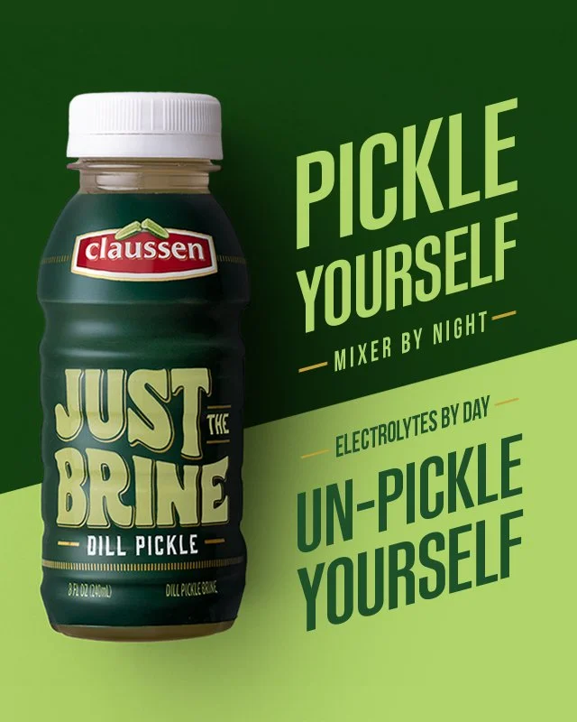 Bottle of Claussen pickle juice labeled "Just the Brine" against a green background, with text that reads "Pickle Youself (mixer by night) / UnPickle Yourself (electrolytes by day)."