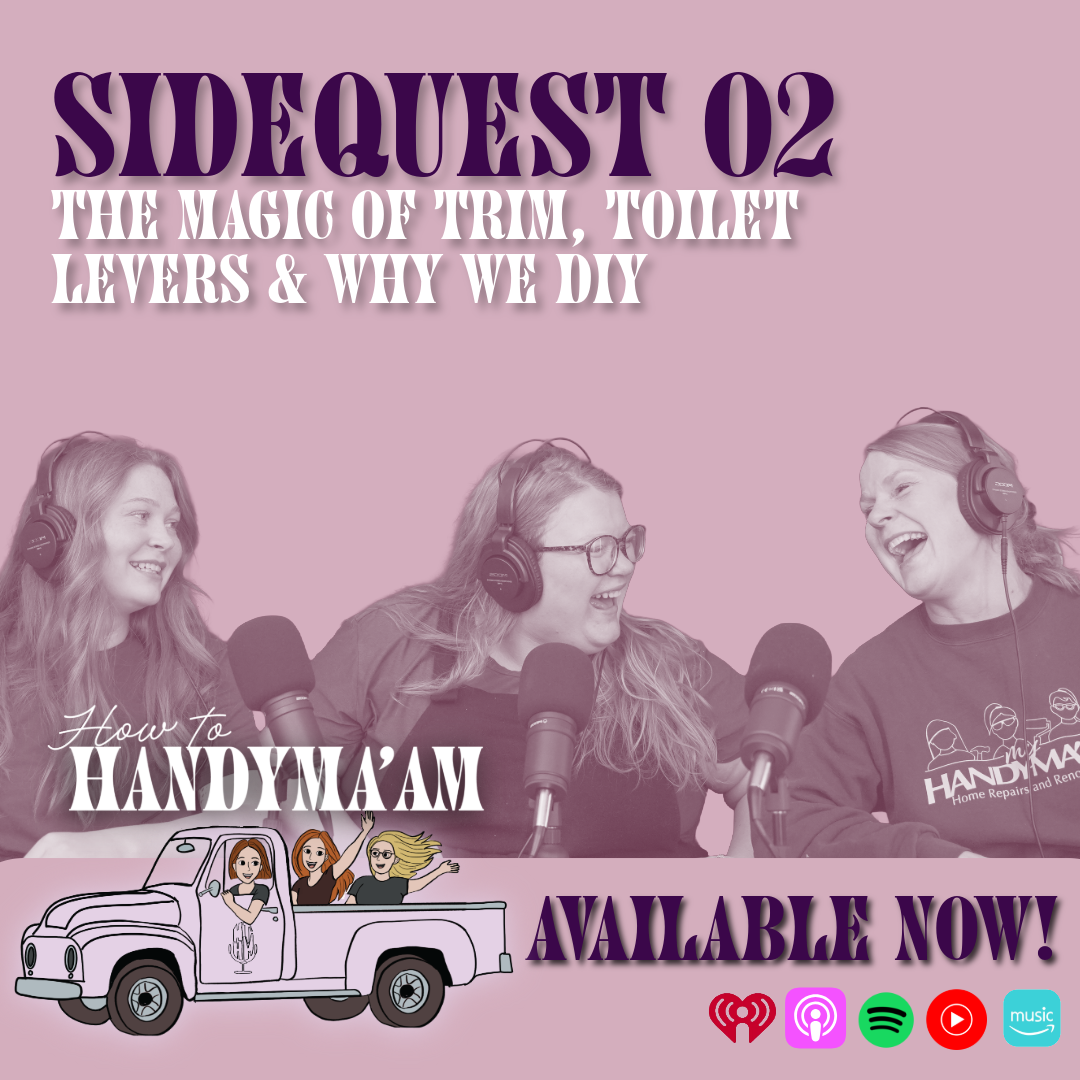 SideQuest 02: The Magic of Trim, Toilet Levers &amp; Why We DIY