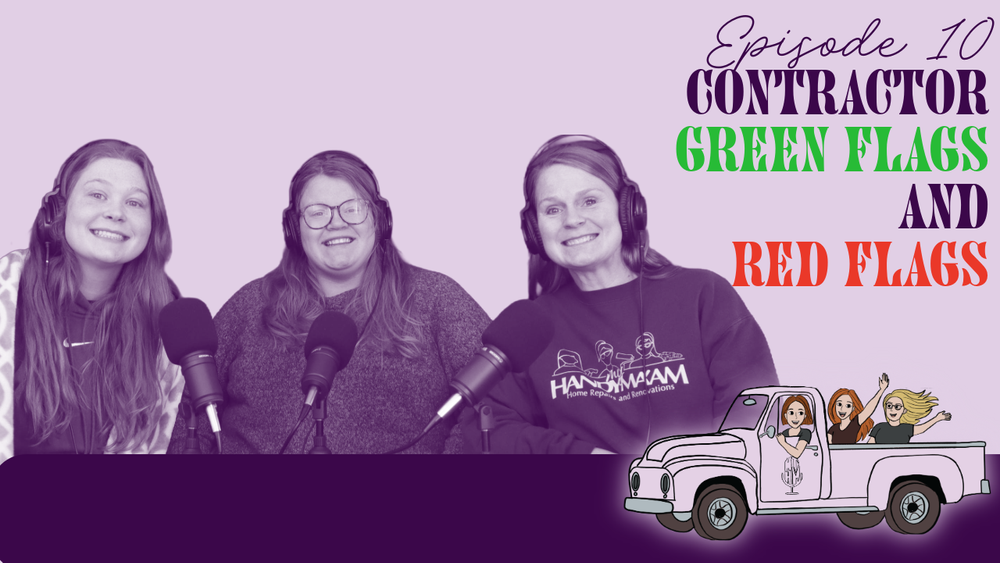 Ep 10: Contractor Red Flags and Green Flags | What to Look for in a Contractor