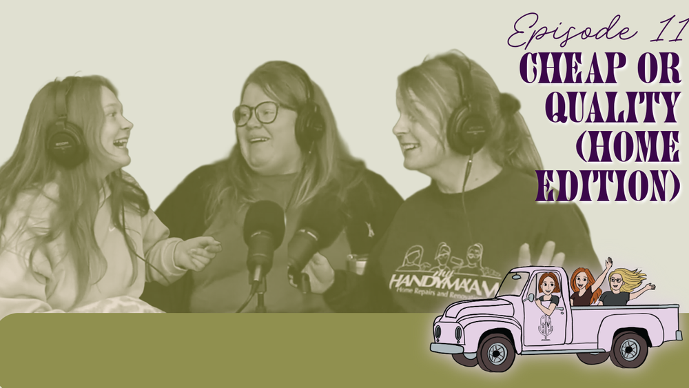 Episode 11: Cheap or Quality | Home Edition | When to Save on Your Materials