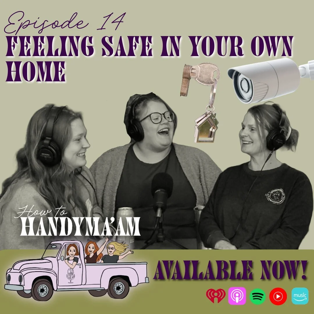 Ep 14: Feeling Safe in Your Own Home: Your DIY Security Checklist