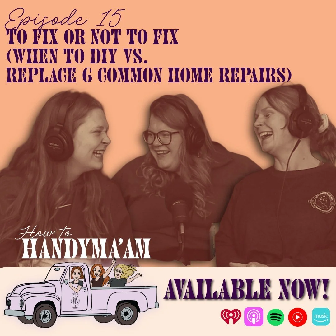 Ep 15: To Fix or Not to Fix | When to DIY vs. Replace 6 Common Home Repairs