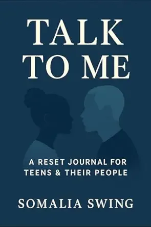 Talk to Me: A Reset Journal for Teens & Their People