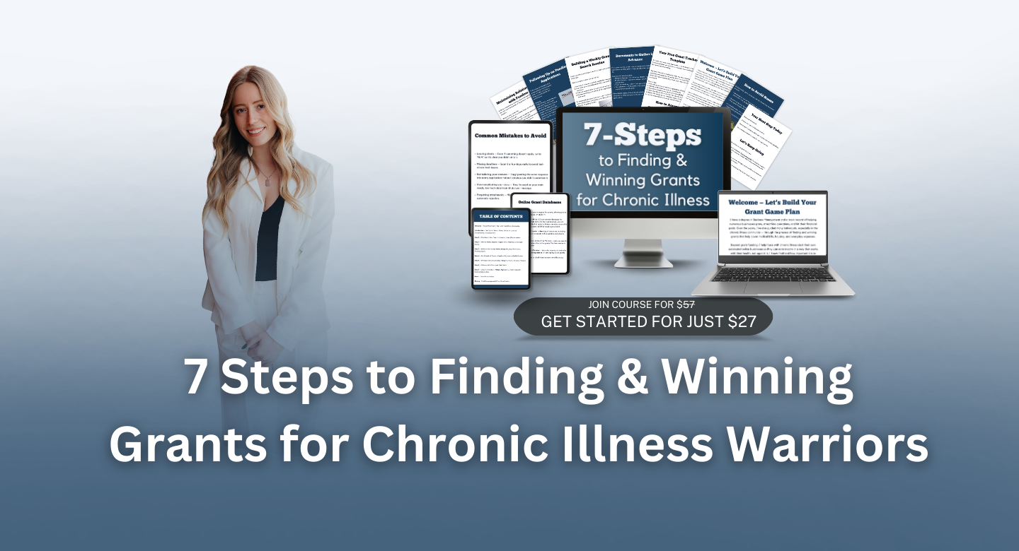 7 Steps to Finding & Winning Grants for Chronic Illness Warriors