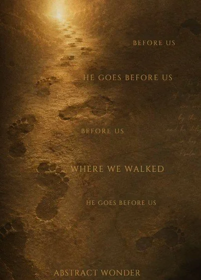 He goes Before us - abstract wonder.jpg