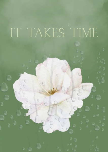 It takes time.png