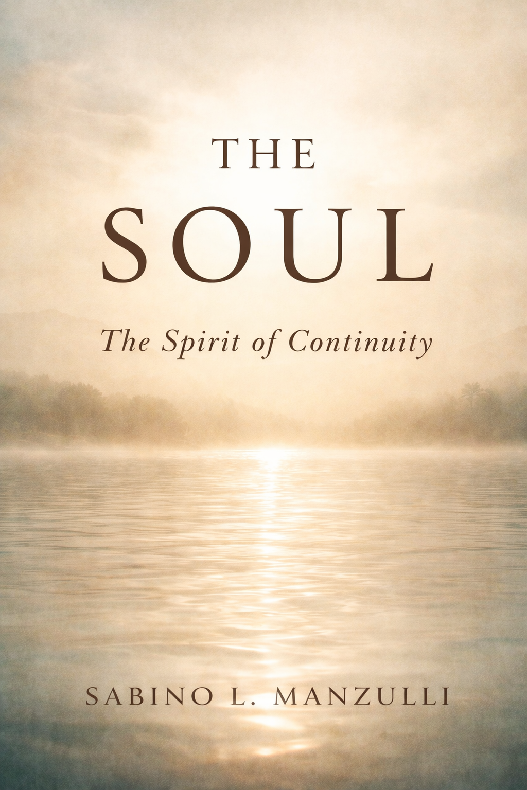 Book cover for 'The Soul: The Spirit of Continuity' by Sabino L. Manzulli, featuring a serene water scene with a misty atmosphere and a bright light reflection on the water.