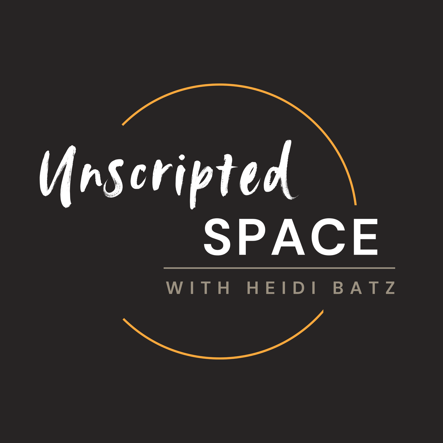 UNSCRIPTED SPACE with Heidi Batz