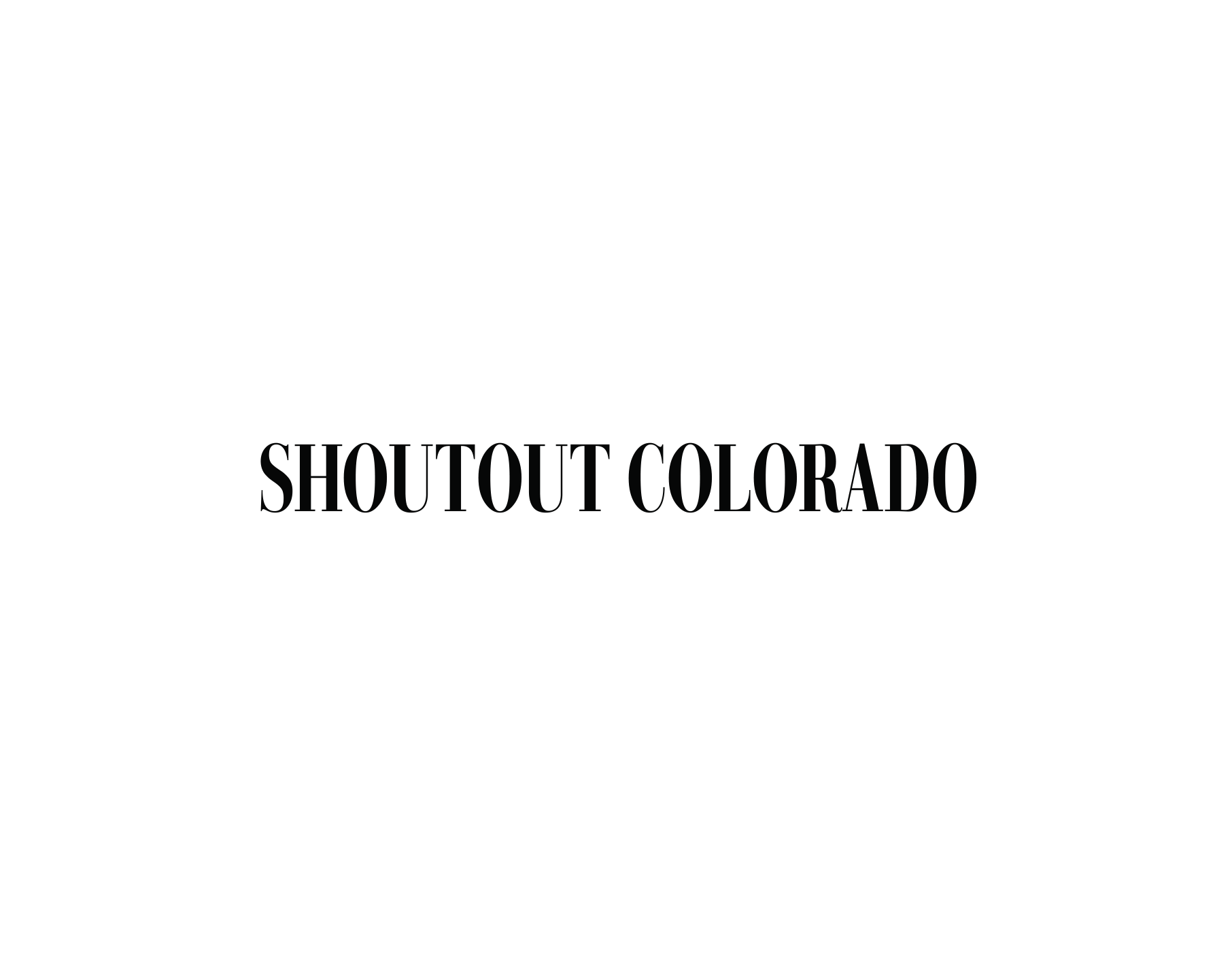 Text that says 'SHOUTOUT COLORADO' in black font on a white background.