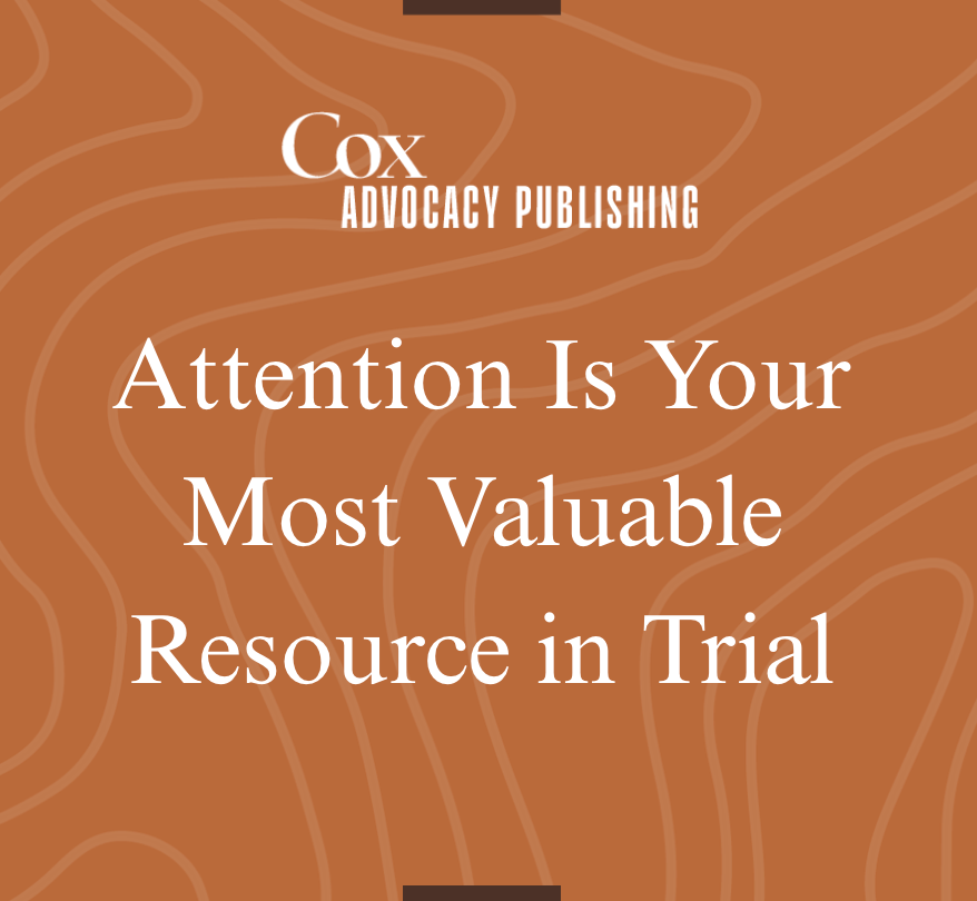Attention Is Your Most Valuable Resource in Trial