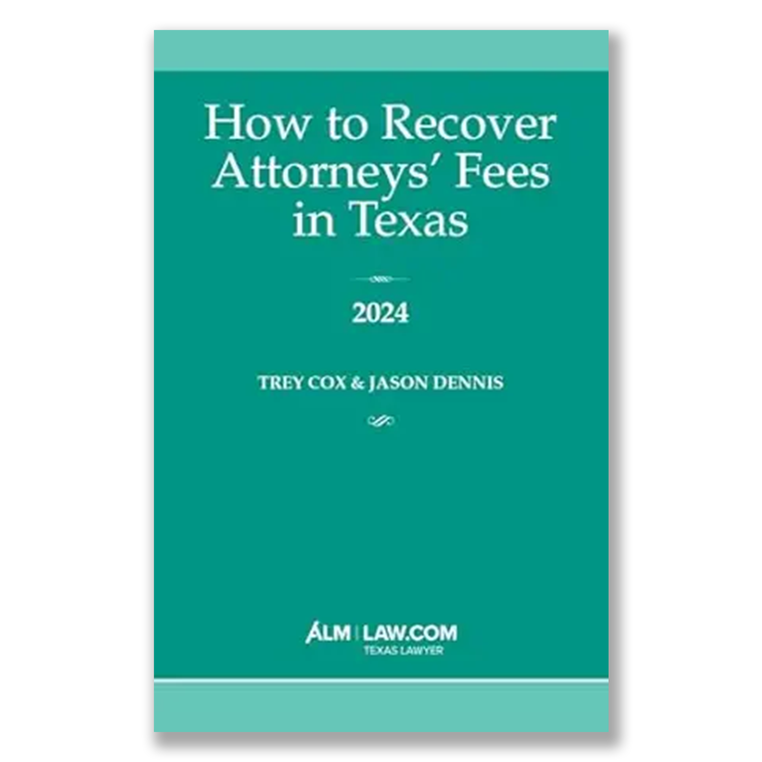 How to Recover Attorneys' Fees in Texas 2024 Book Cover