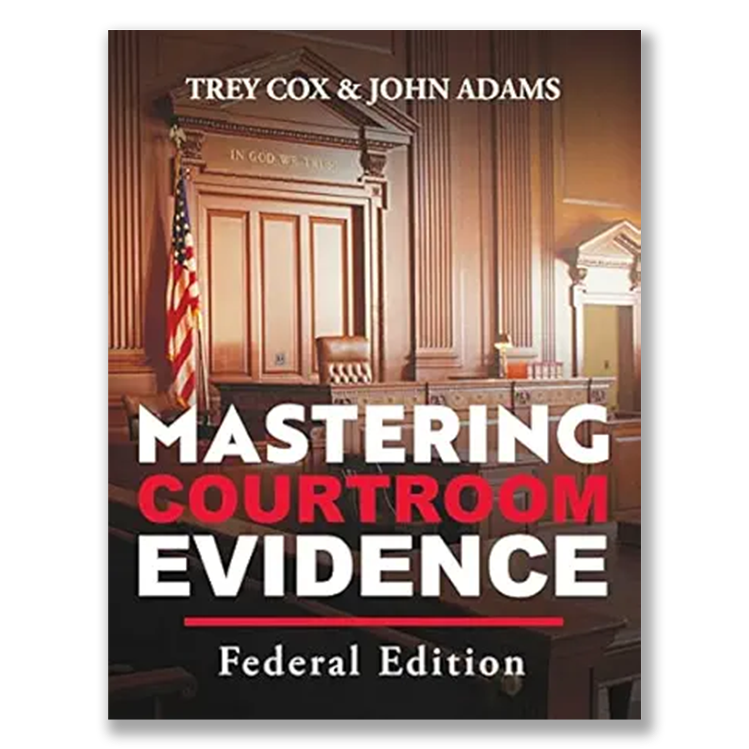 Mastering Courtroom Evidence Federal Edition Book Cover