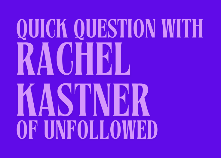 Quick Question with Rachel Kastner