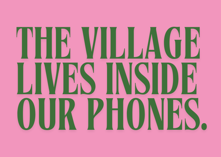 The village lives inside our phones