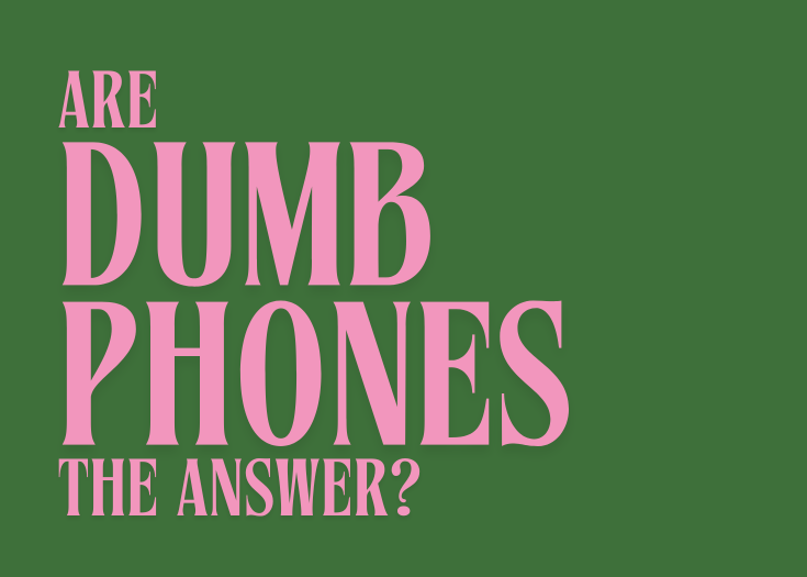 Are dumbphones the answer?
