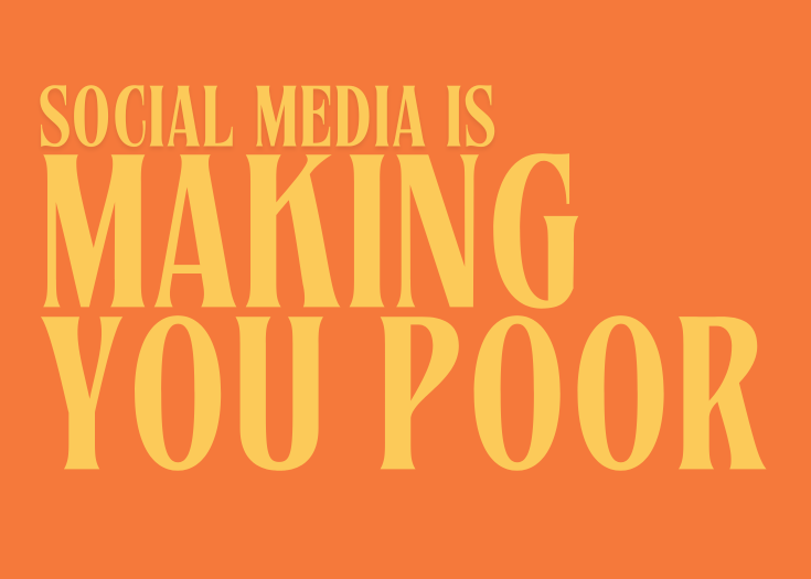 Social media is making you poor