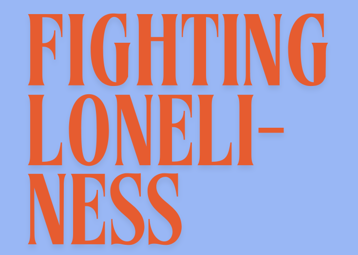 Fighting loneliness