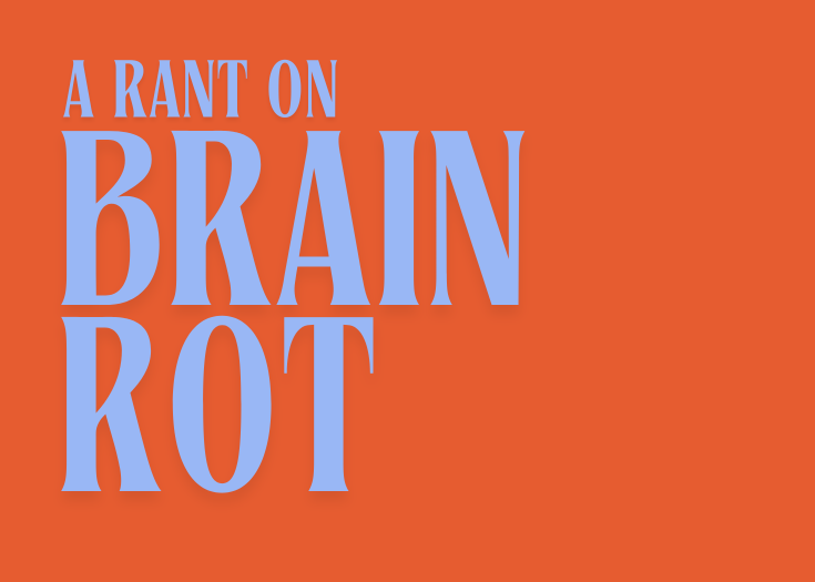 A rant on brain rot