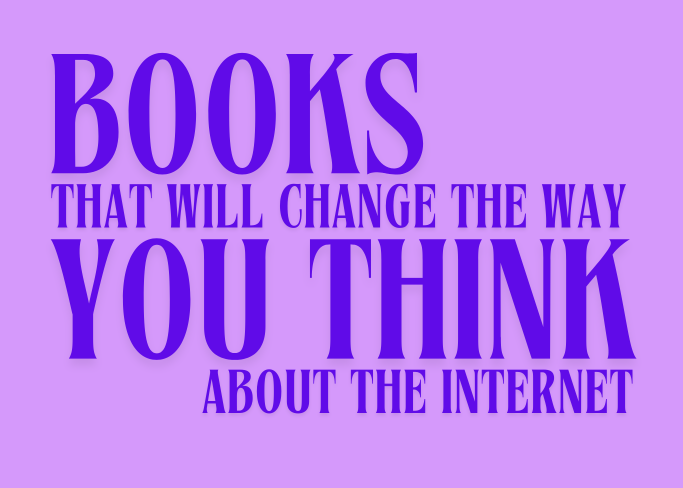 Books that will change the way you think about your relationship with the internet