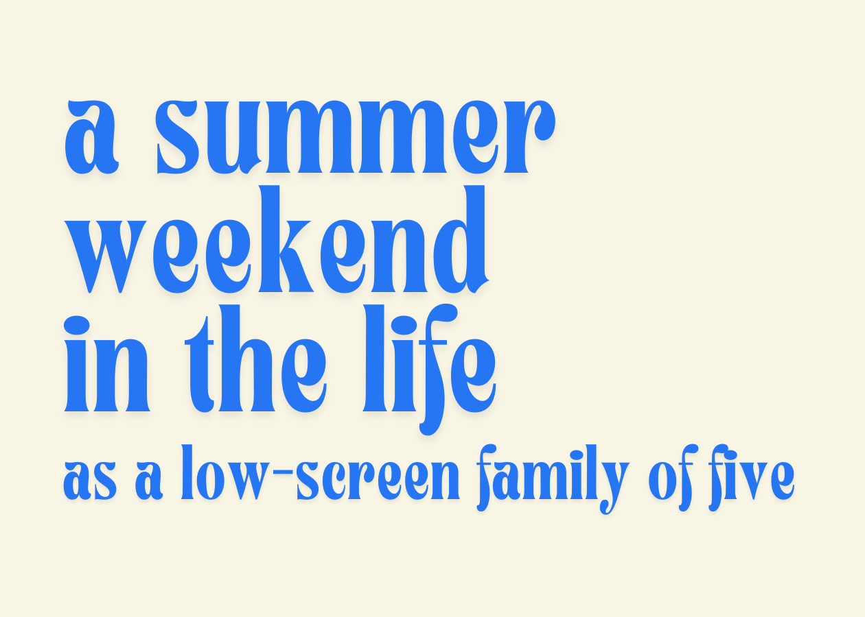 a summer weekend in the life