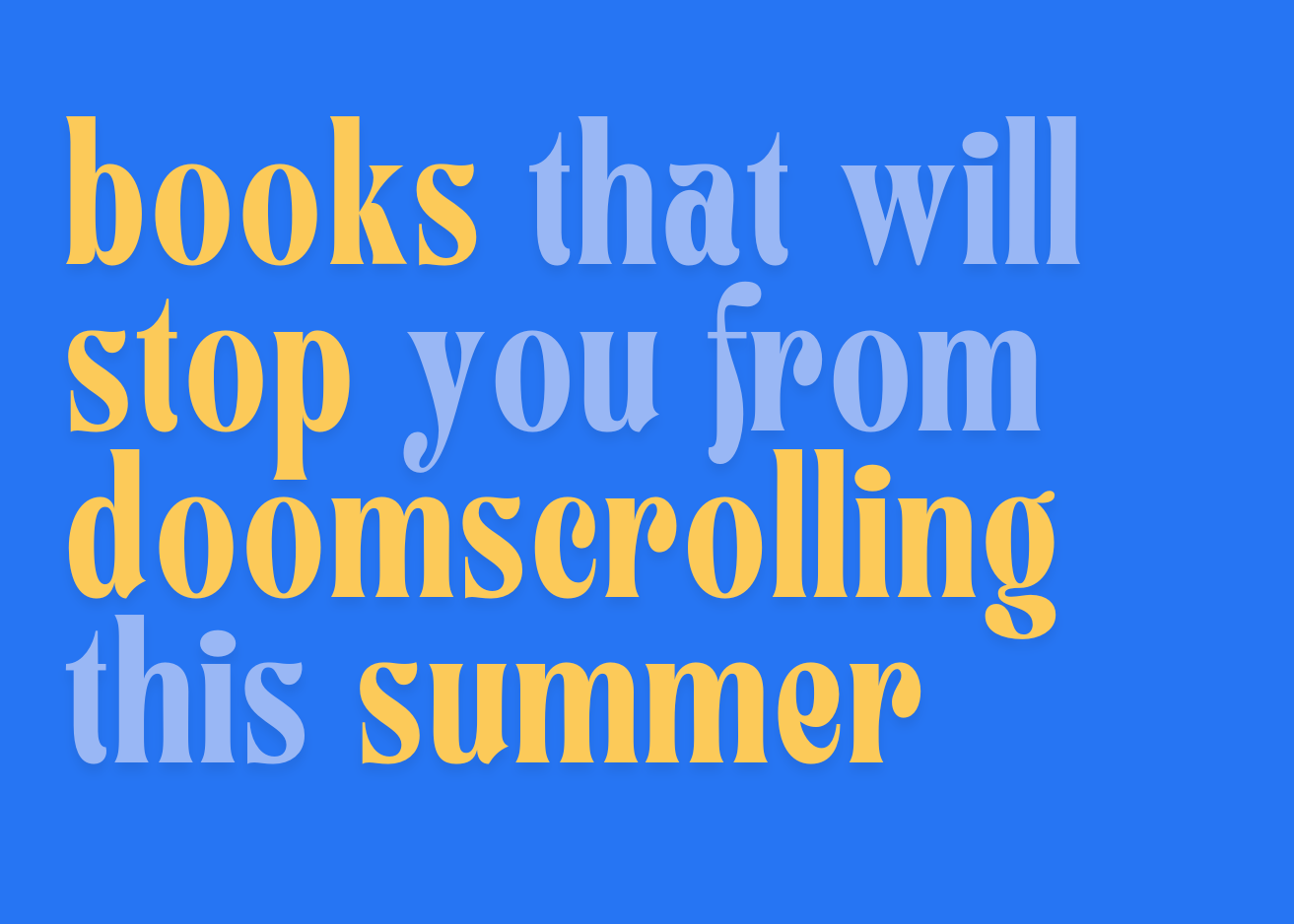 books that will stop you from doomscrolling this summer