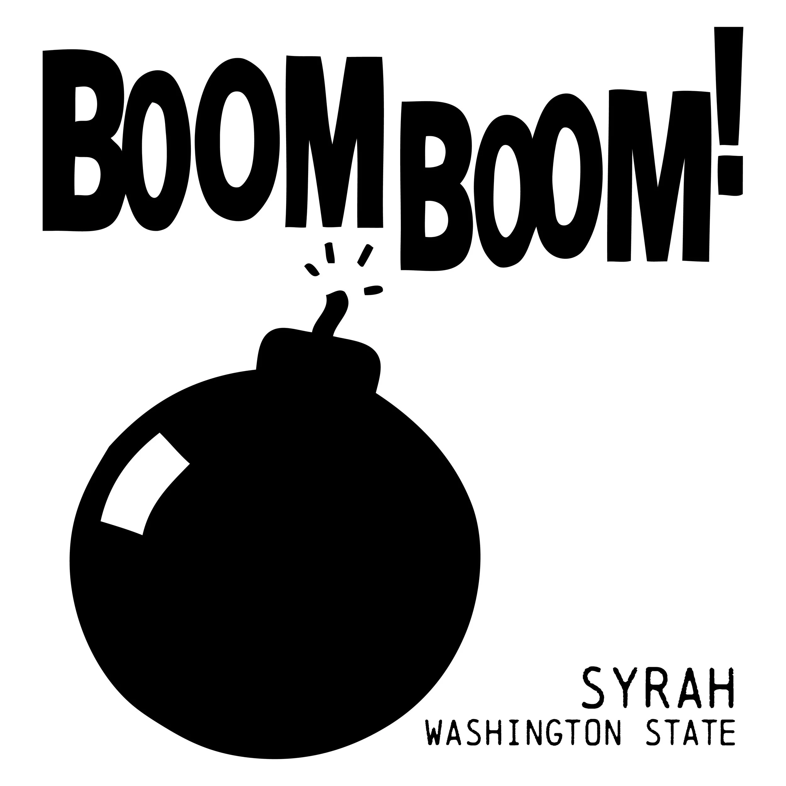 Black and white illustration of a cartoon bomb with open flame, accompanied by the words "BOOM BOOM!" in large, bold letters, and the text "SYRAH WASHINGTON STATE" in smaller letters at the bottom.