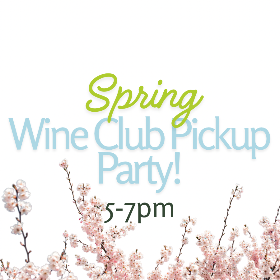 Spring Wine Club Pick-Up Party