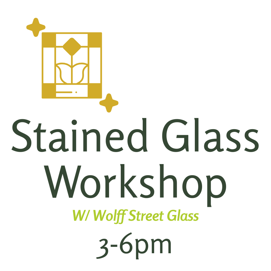Stained Glass Workshop w/ Wolff Street Glass