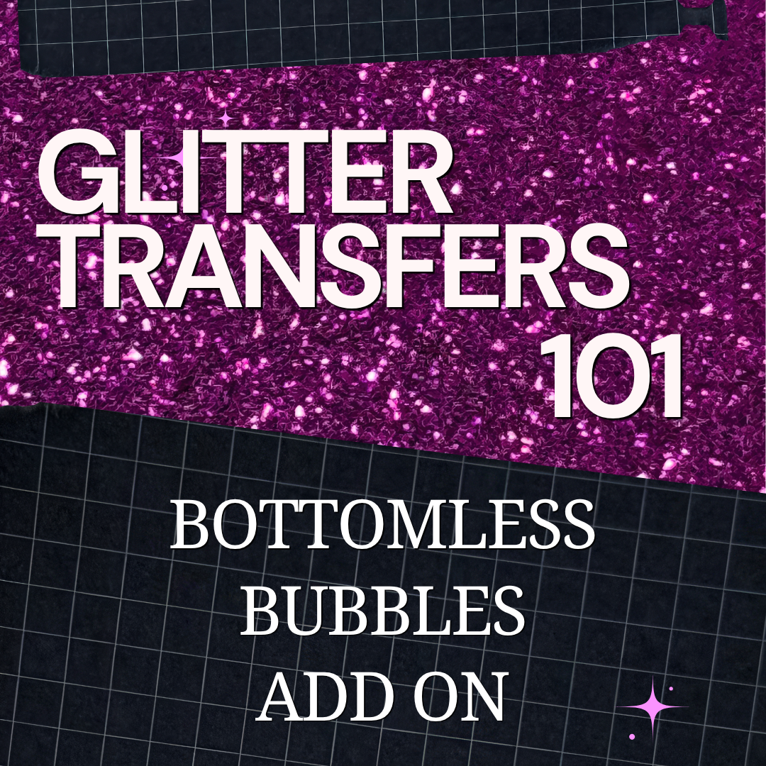 Glitter Transfers 101 Bottomless Bubbles Add-On