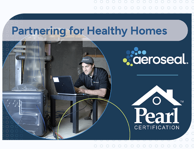 A man wearing a black cap and shirt working on a laptop in a basement or utility area, with ductwork and pipes visible in the background. The image promotes partnering for healthy homes, featuring the Aeroseal and Pearl Certification logos.
