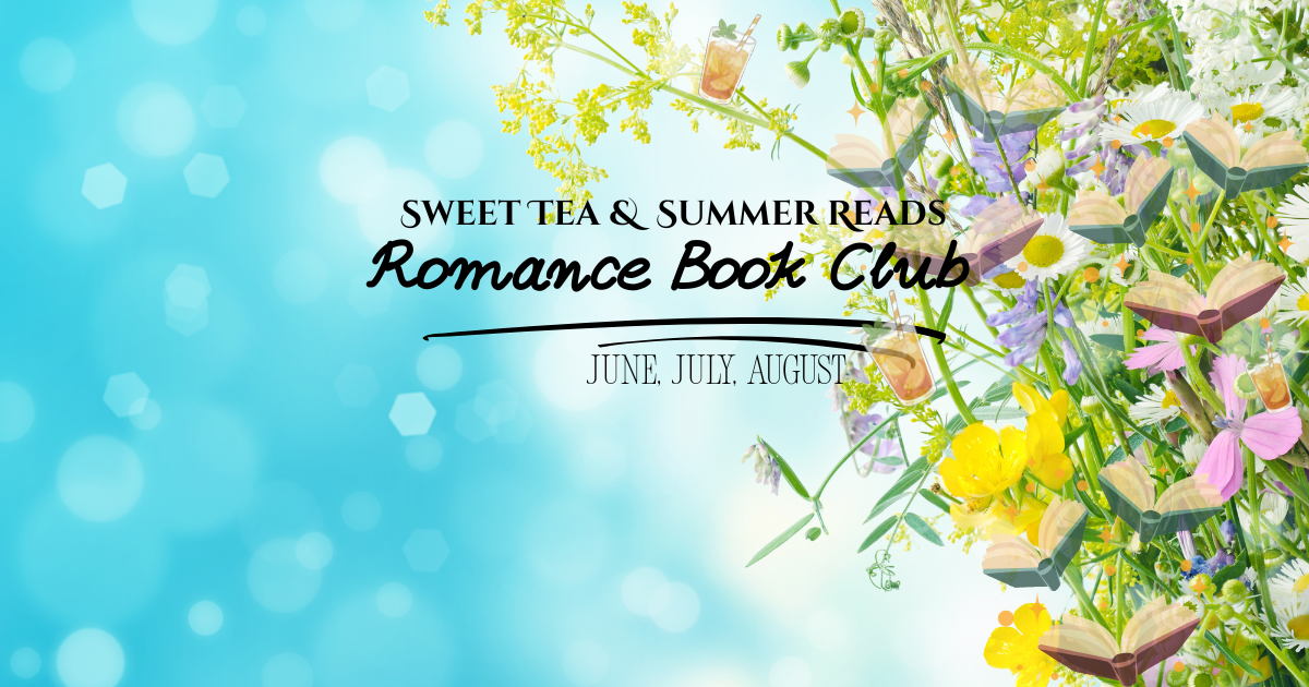 Sweet Tea &amp; Summer Reads:  Our Summer Romance Book Club Begins June 10