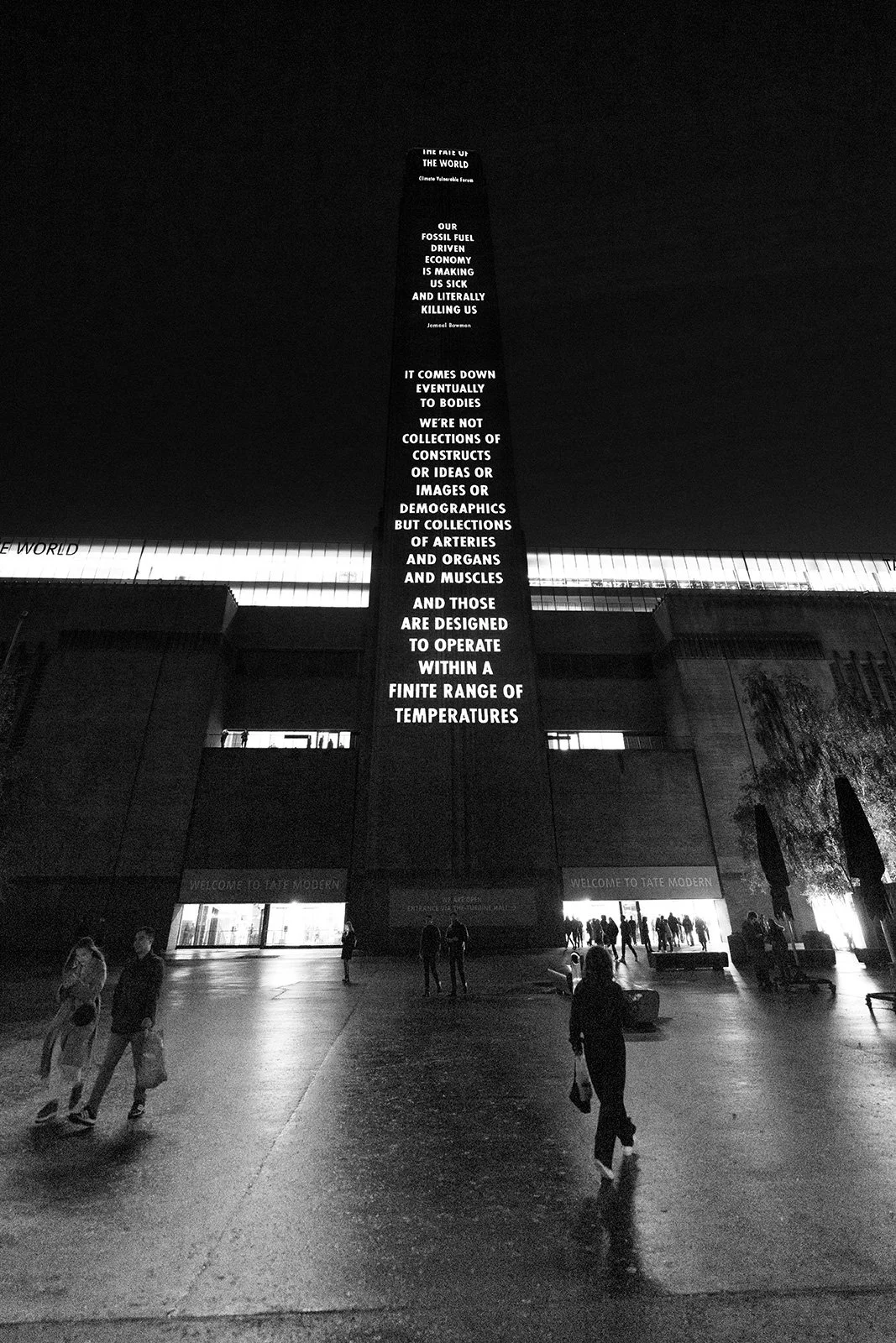 HURT EARTH, 2021
Light projection
Tate Modern, London
Text: “Declaration of the CVF,” 2009, from thecvf.org. Used withpermission of the Climate Vulnerable Forum; Jamaal Bowman,“Green New Deal for Public Schools,” US Congressionalhearing, July 21, 202