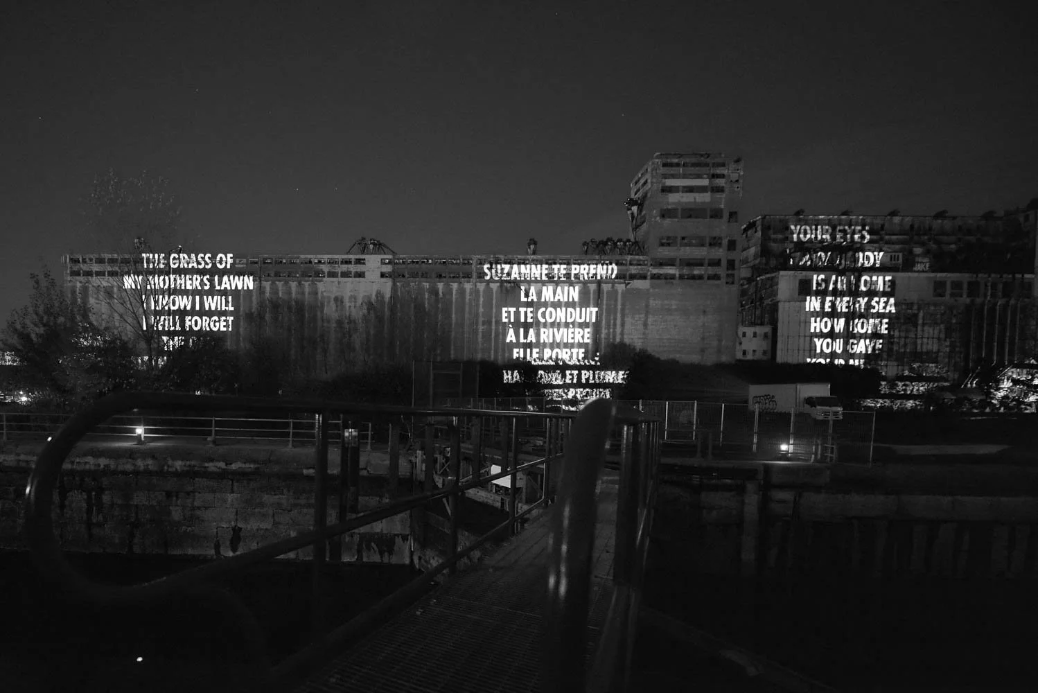 Site: Grain Silo No. 5, Old Port, Montreal, Canada
November 7-11, 2017
Text: “Style” from Flowers for Hitler by Leonard Cohen, © 1964 by the author.
Used with permission of McClelland & Stewart Inc. “Suzanne” from Musique
d’ailleurs: Anthologie de po
