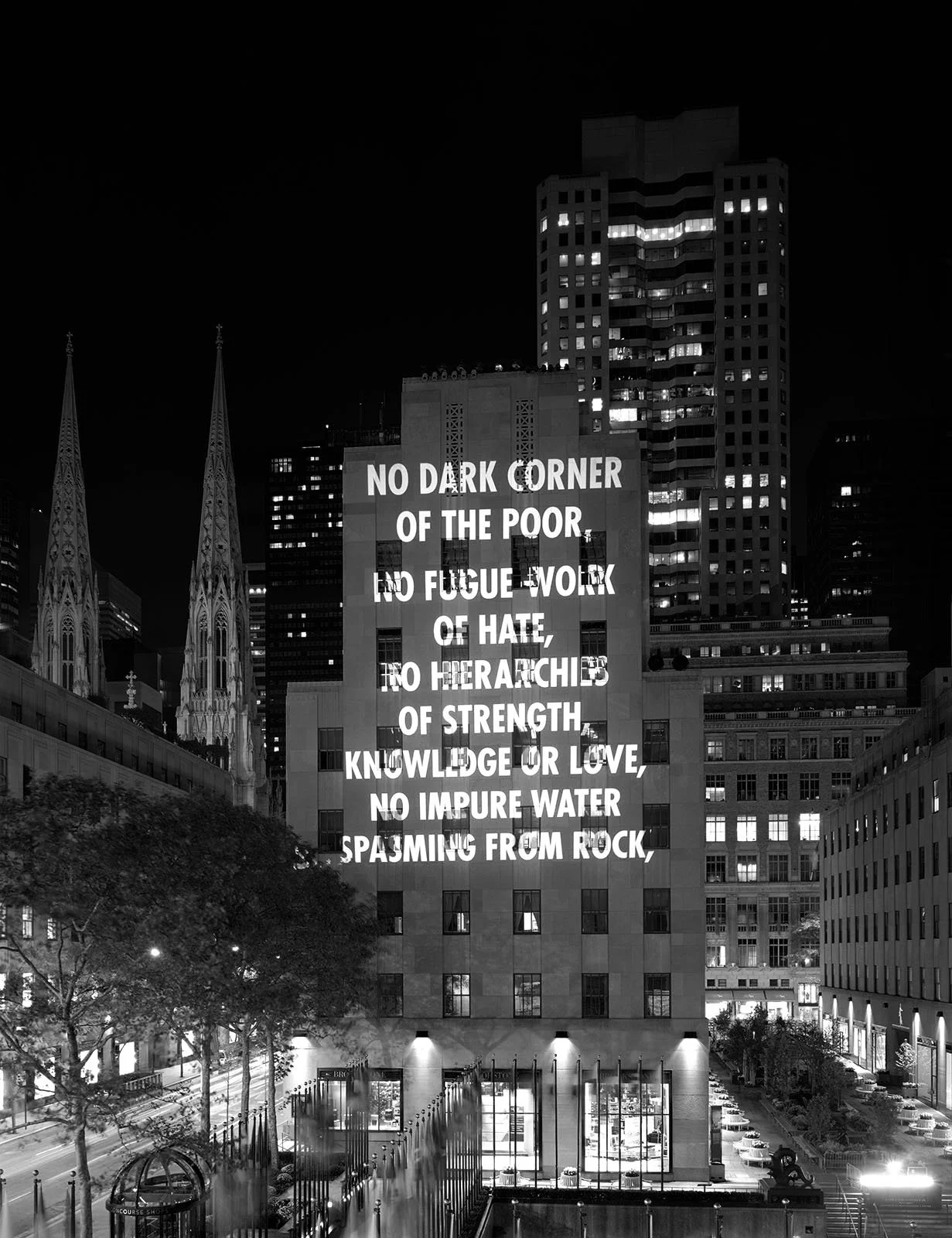 Site: Rockefeller Center, New York
September 29–October 2, 2005
Text: “Necessary and Impossible” from Middle Earth by Henri Cole, copyright © 2003 by the author. Used by/reprinted with permission from Farrar, Straus and Giroux, LLC.
Projection: FX Pr