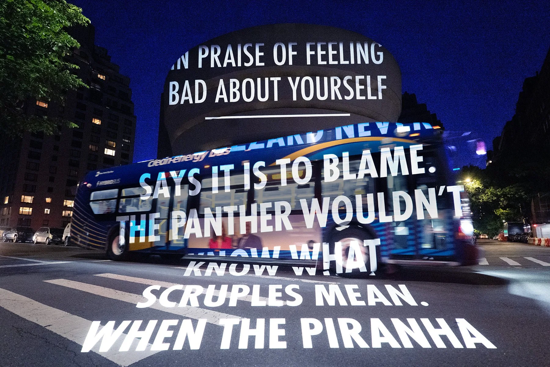 For The Guggenheim, 2008/2024
Light projection
Solomon R. Guggenheim Museum, New York
Text: “In Praise of Feeling Bad about Yourself” from Map: Collected and Last Poems by Wisława Szymborska, © 1993 by the Wisława Szymborska Foundation, www.szymborsk