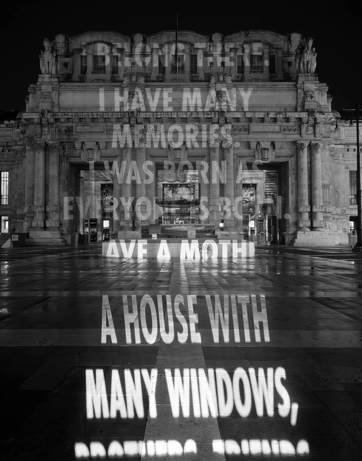 Site: Central Station, Milan, Italy
March 31, 2007
Text: “I Belong There” from Unfortunately, It Was Paradise by Mahmoud Darwish, copyright © 2003 by the Regents of the University of California. Used/reprinted with permission of the University of Cal