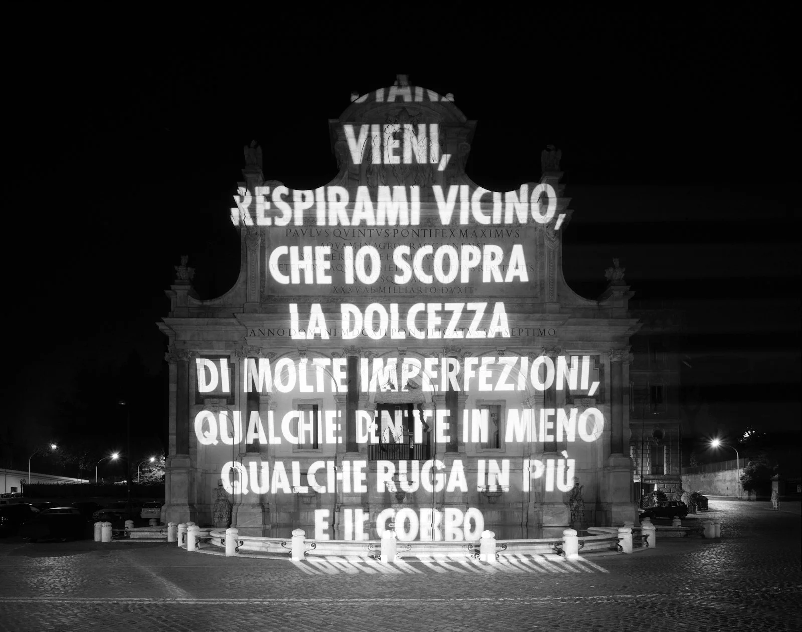 Site: Fontana dell’Acqua Paola, Rome, Italy
May 21, 2007
Text: “Lontano” from Poesie (1974-1992) by Patrizia Cavalli, copyright © 1992 Giulio Einaudi editore s.p.a., Torino. Used by permission of the publisher.
Projection: FX Productions; Charles Pas