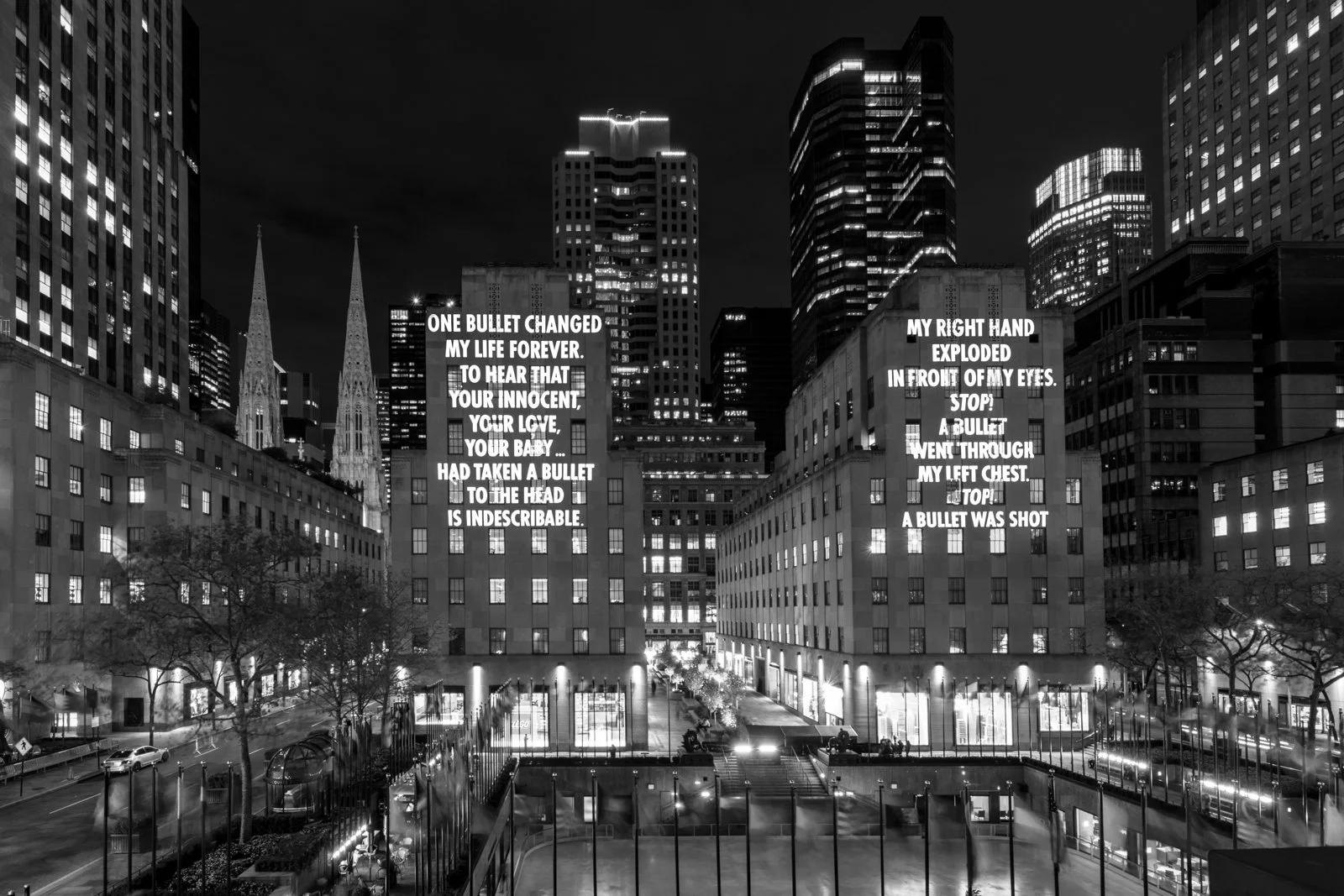 VIGIL, 2019
Light projection
Rockefeller Center, New York
Text: “Response to ‘Shotguns’” by DeAndra Yates, © 2017 by the author, from Bullets into Bells: Poets & Citizens Respond to Gun Violence. Used with permission of the author; “Response to ‘Inst