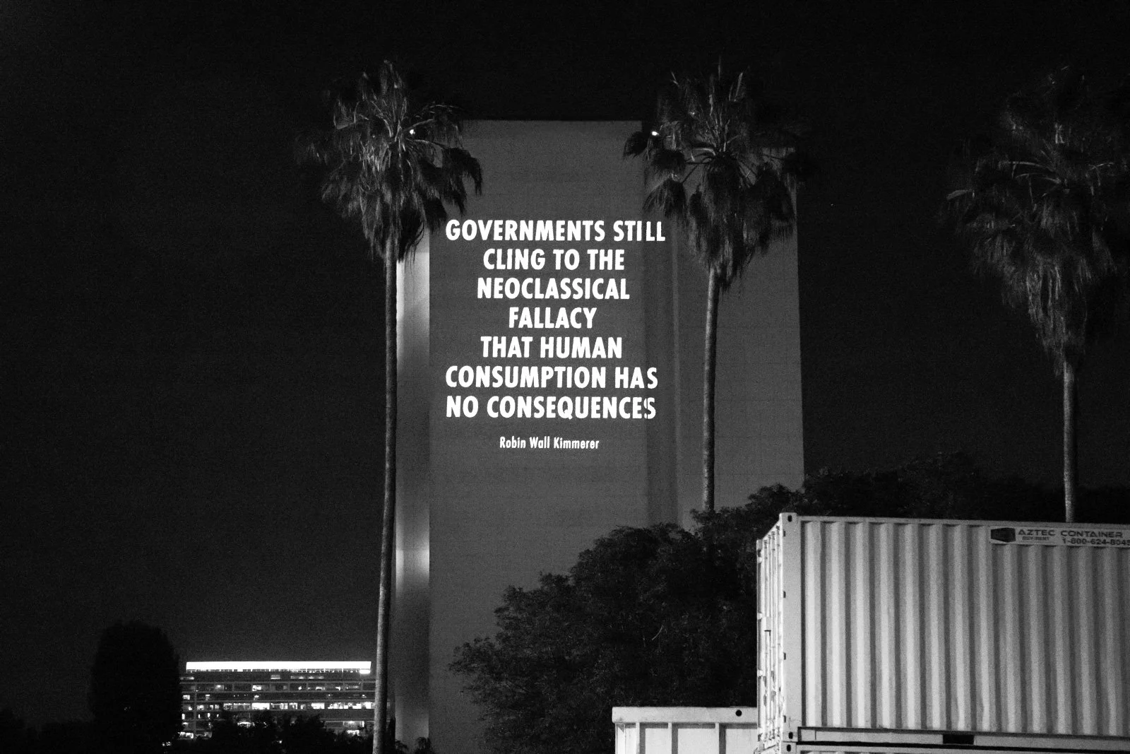 HURT EARTH, 2022
Light projection
Los Angeles
Text: Braiding Sweetgrass by Robin Wall Kimmerer, © 2013 bythe author. Used with permission of Milkweed Editions.
© 2022 Jenny Holzer, member Artists Rights Society (ARS), NY
Photo: Larry Hammerness