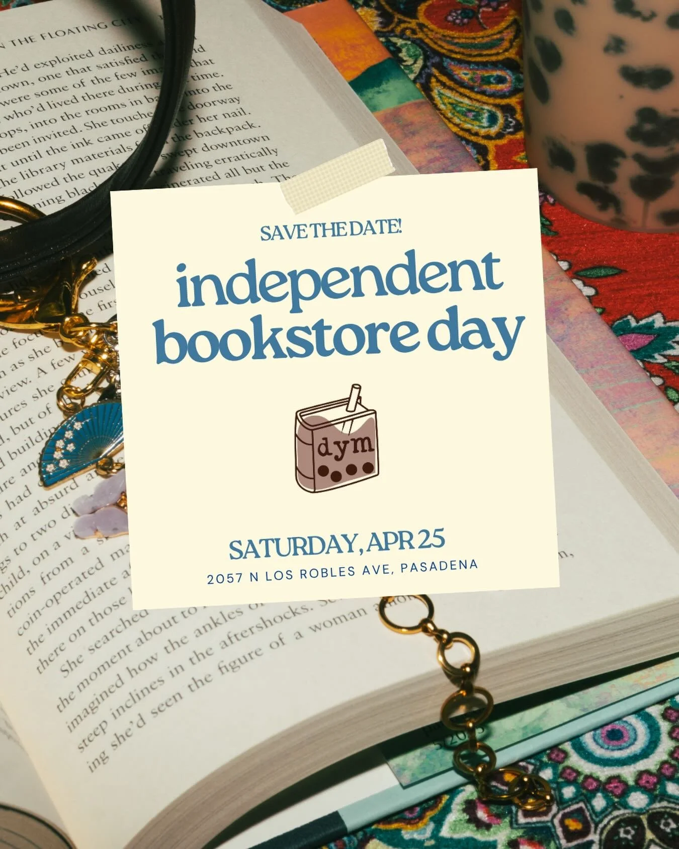 SAVE THE DATE! 

🗓️Saturday, April 25 is Independent Bookstore Day! 
⏰11a - 4p
📍2056 N Los Robles Ave, Pasadena
🚗 Limited, free parking in plaza. Street parking available, but check street signs!

dym will be celebrating Indie Bookstore Day with n