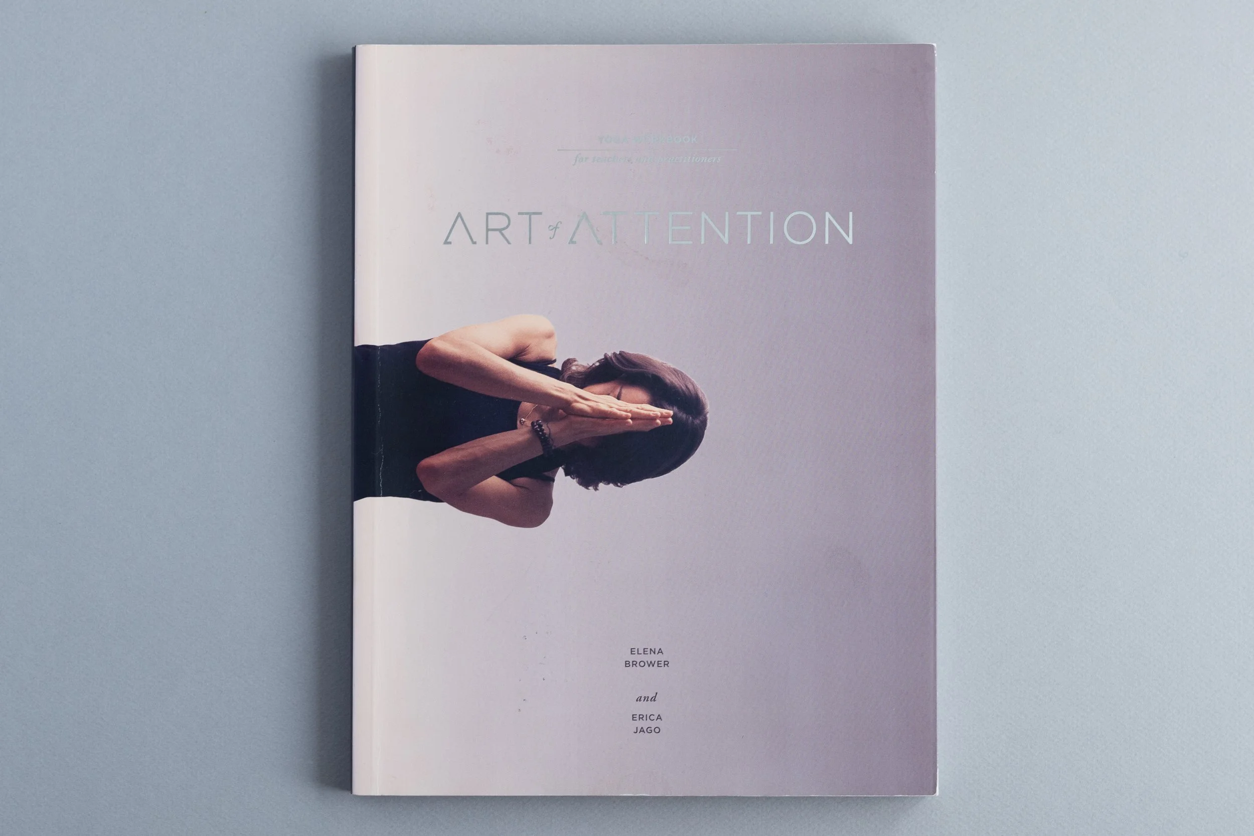 Art of Attention, Elena Brower and Erica Jago, St. Martin's Essentials / Sounds True 2016