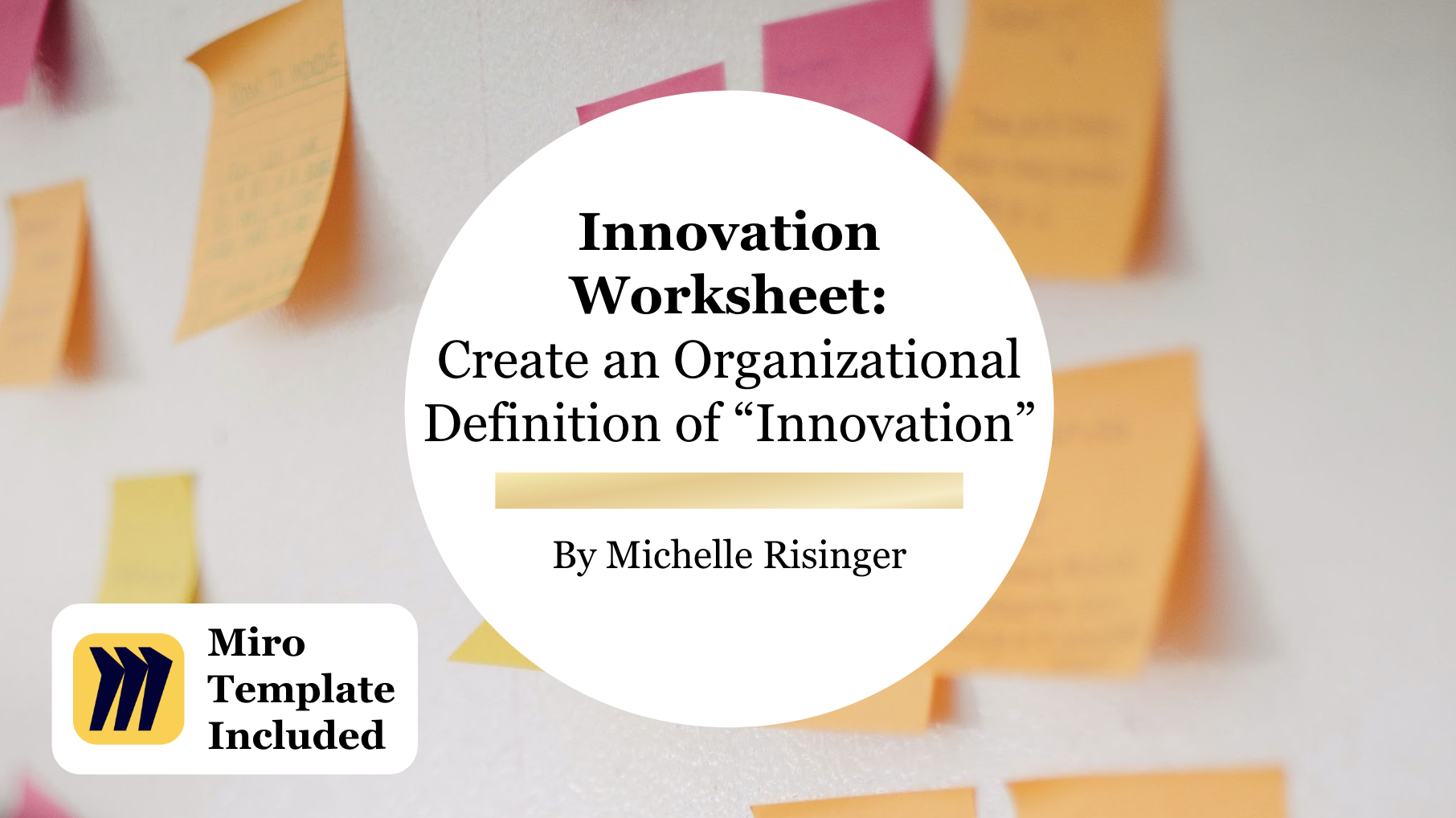 Innovation Worksheet: Create an Organizational Definition of "Innovation"