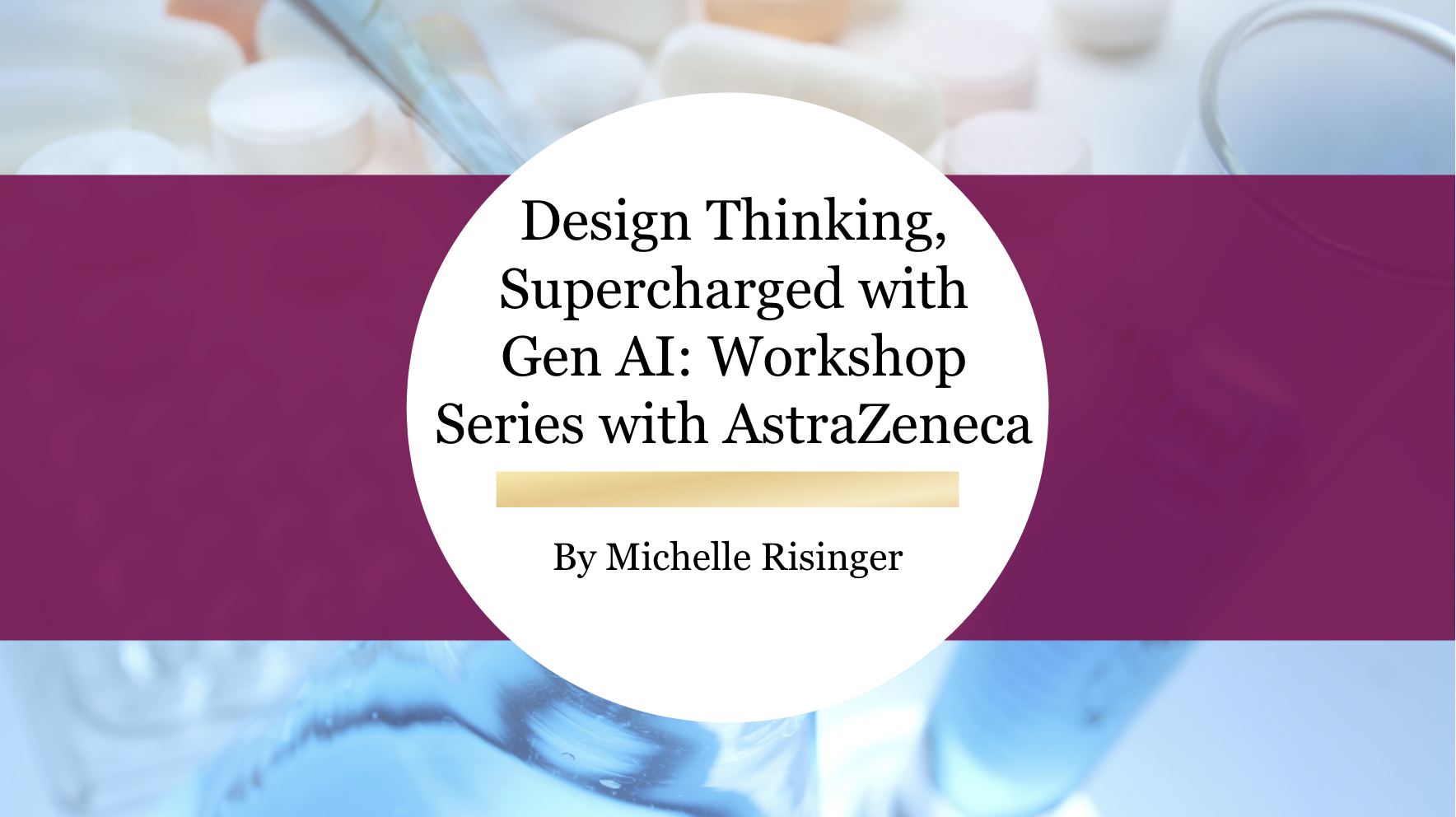 Design Thinking, Supercharged with Gen AI: Workshop Series with AstraZeneca