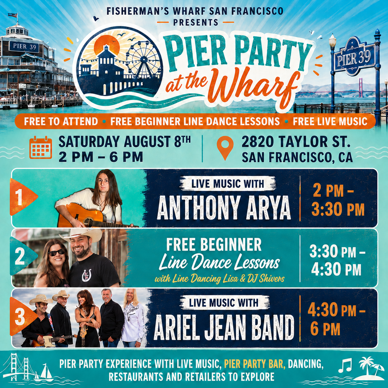 Flyer for Pier Party at the Wharf in San Francisco on August 8th, from 2 PM to 6 PM, at 2820 Taylor St. Features live music with Anthony Arya from 2 PM to 3:30 PM, free beginner line dance lessons from 3:30 PM to 4:30 PM with Line Dancing Lisa and DJ Shivers, and live music with Ariel Jean Band from 4:30 PM to 6 PM. Highlights include free attendance, line dance lessons, and live music with images of a woman with a guitar, a couple, and a band, with a background of Pier 39 and the San Francisco skyline.