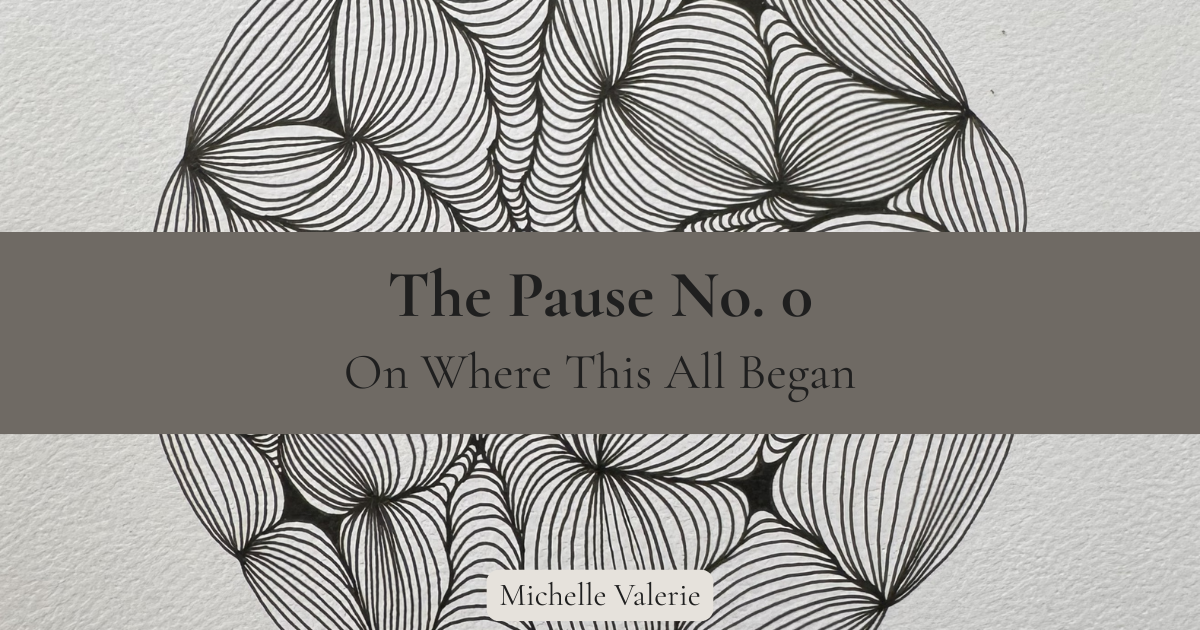 The Pause No. 0: On Where This All Began