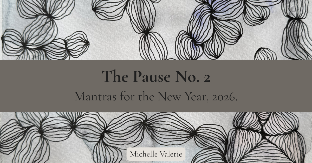 The Pause No. 2: Mantras for the New Year, 2026.