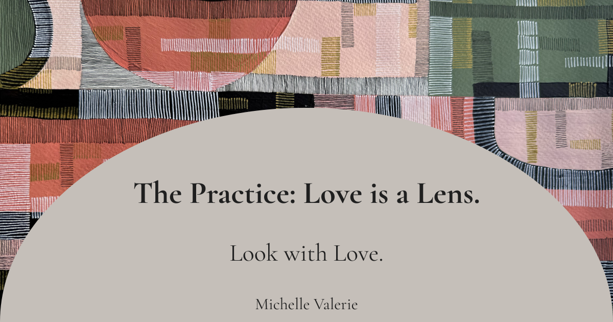 The Practice: Love is a Lens.