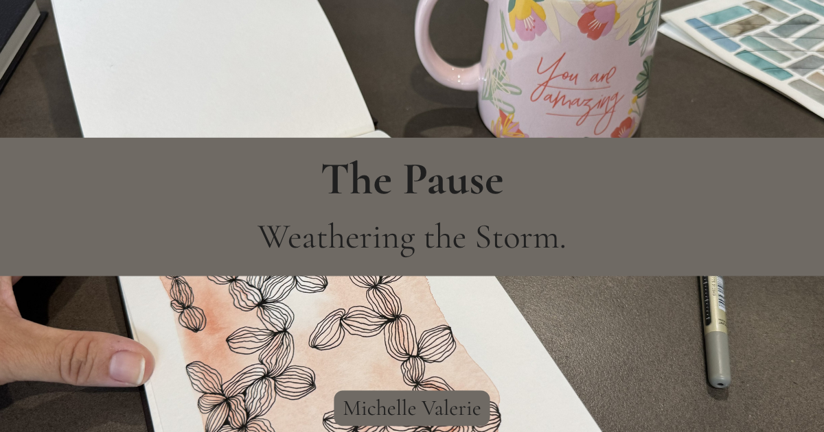 The Pause: Weathering the Storm.